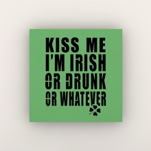 kiss me i'm irish drunk whatever art picture saint patrick silhouette st patrick's day 3d print model - Mito3D